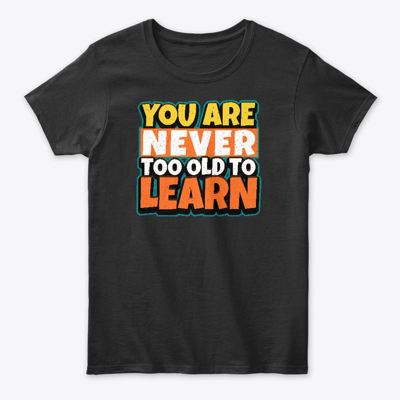 You are never too old to learn