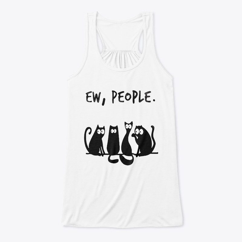 EW PEOPLE meow CAT lovers Perfect Gift 