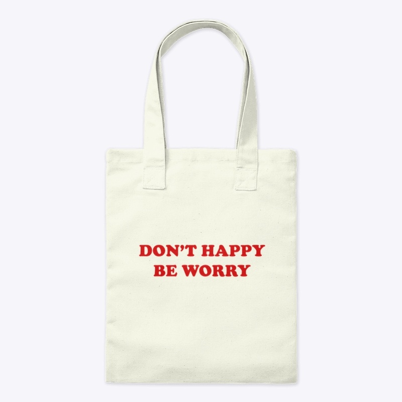 DON'T HAPPY