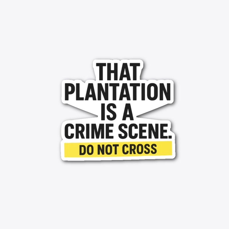 No Romanticizing Plantations