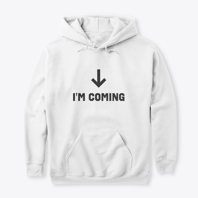 I'm coming and I'm leaving