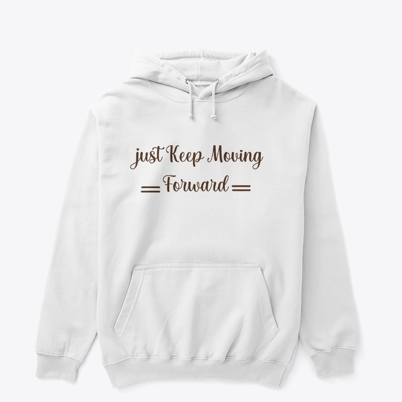 Just keep moving Forward T-shirt