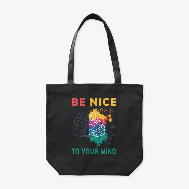 Be Nice To Your Mind