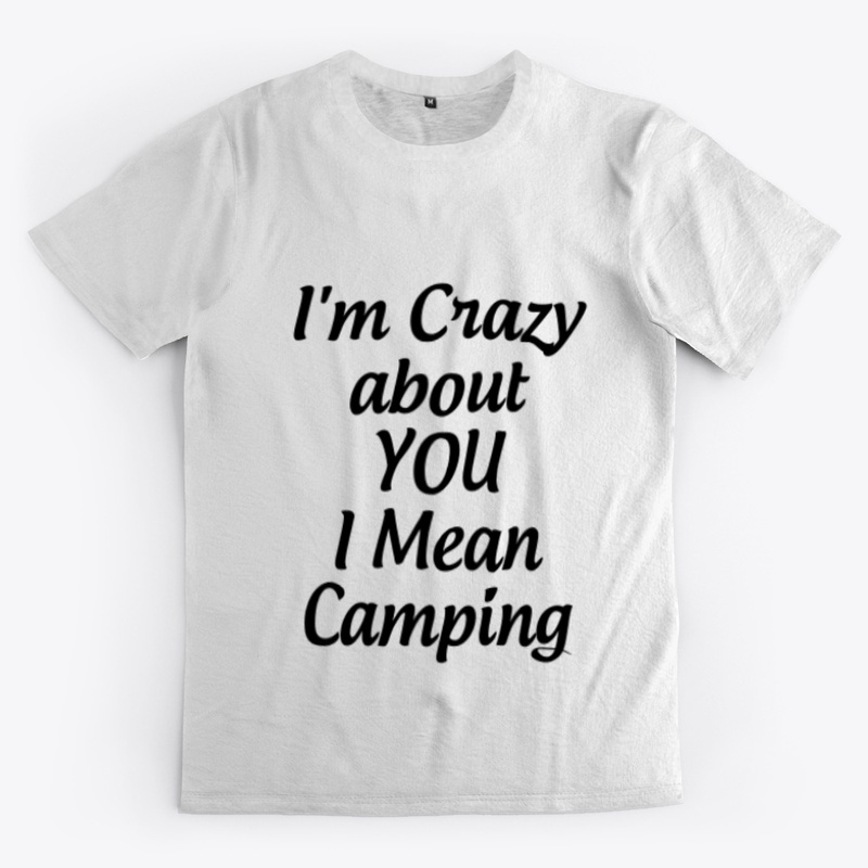 I'M Crazy About You T-Shirt
