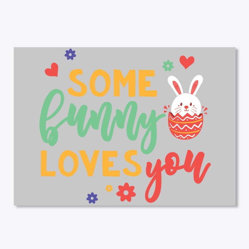 Some Bunny Loves You Shirt