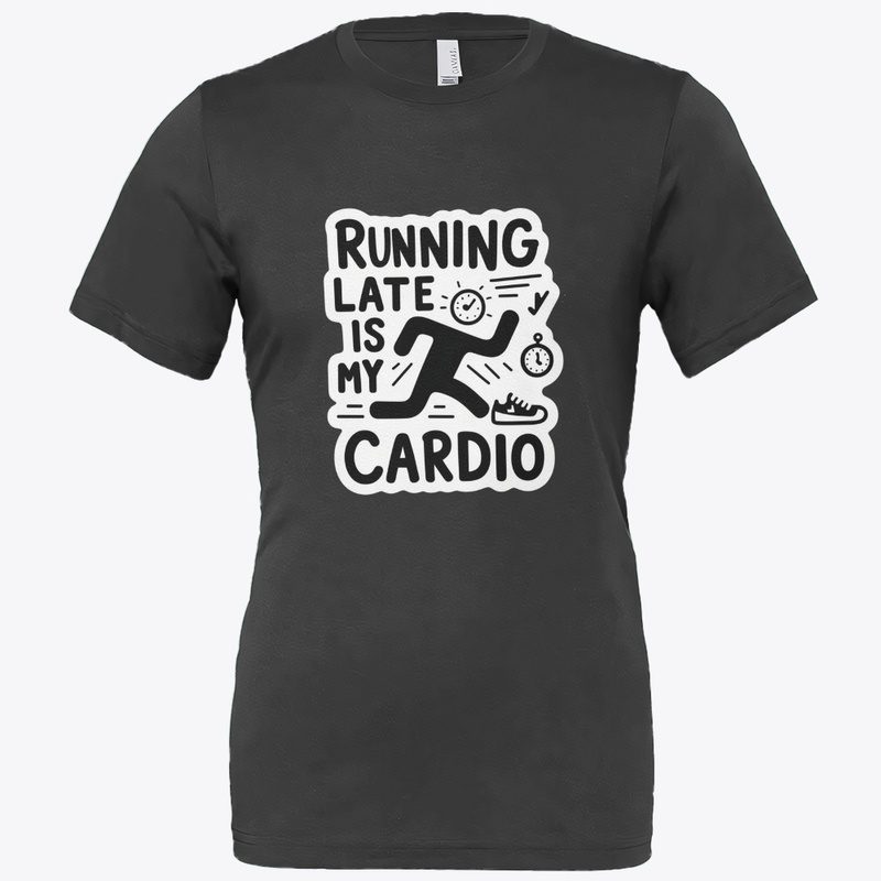 Running Late Is My Cardio