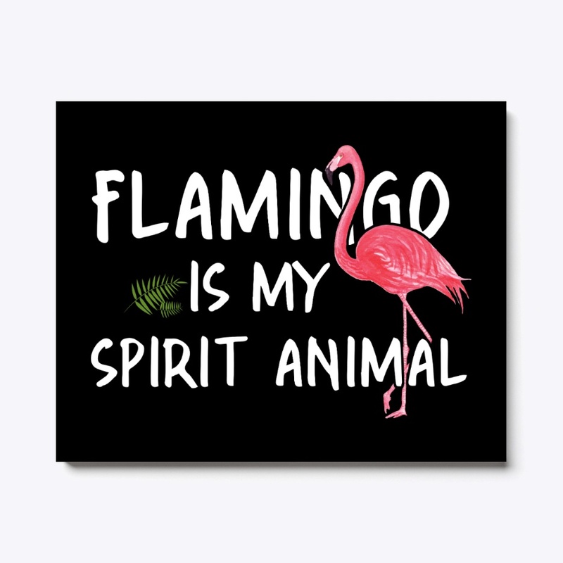 Flamingo Is My Spirit Animal
