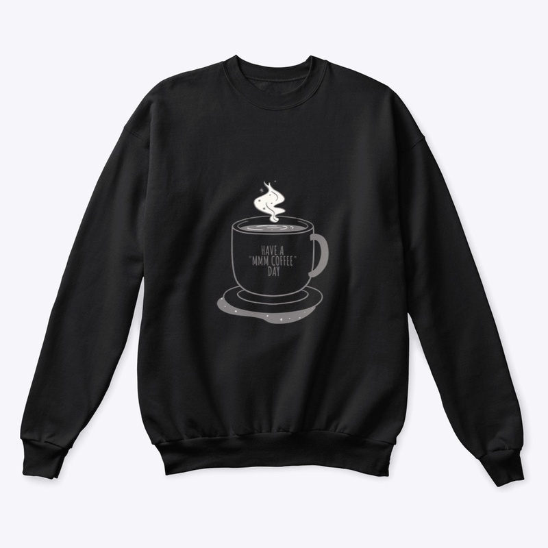 Have a "MMM Coffee" Day