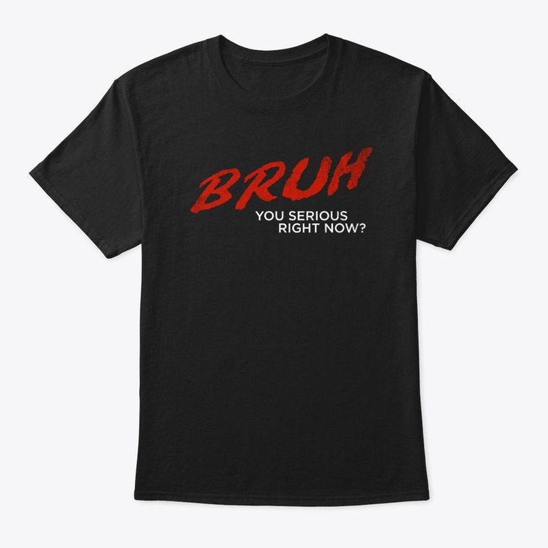 BRUH T-Shirt