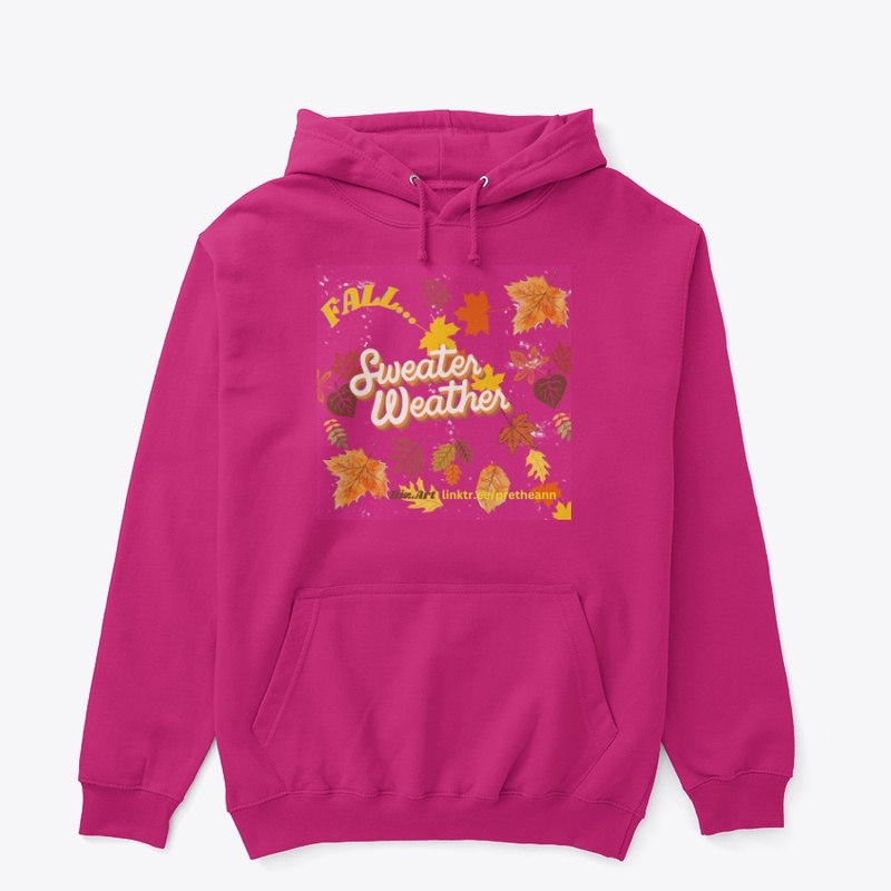 Fall...Sweater Weather Pullover Hoodie 6