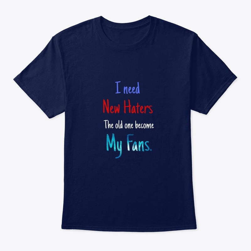 I need new hater T-shirts 