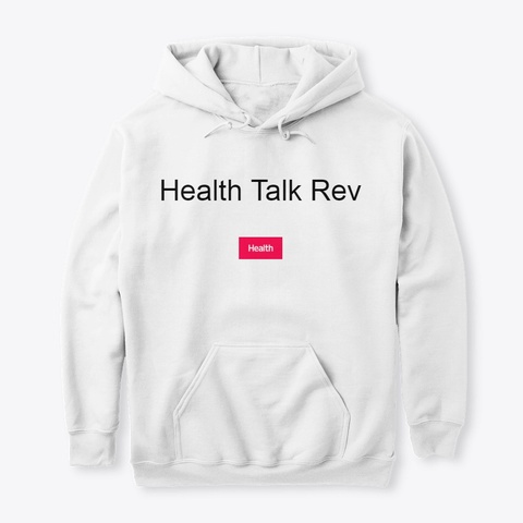 Health Talk Rev  White T-Shirt Front