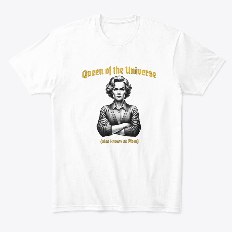 Queen of the Universe Mom Mother's Day