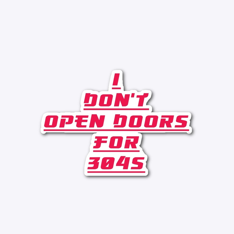 No Doors for 304s
