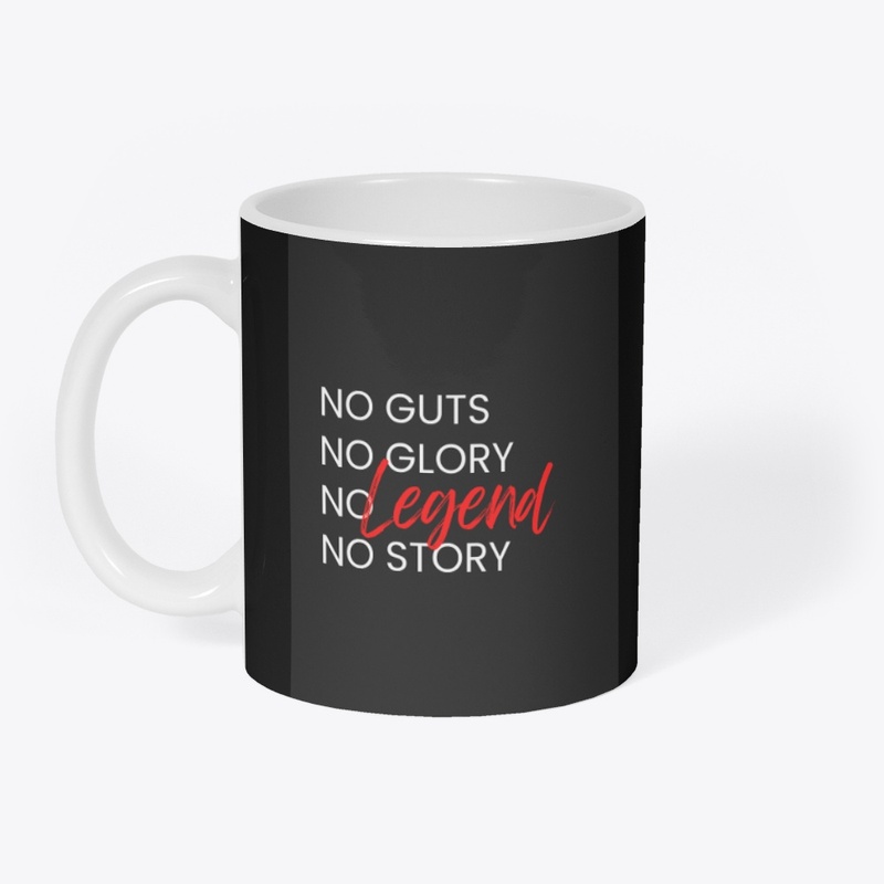 "No Guts, No Glory: Be the Legend"