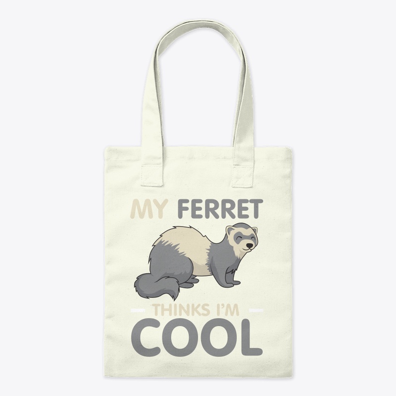 My Ferret Thinks I'm Cool Funny Ferret
