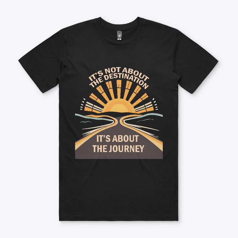 It's not about the destination T-shirt
