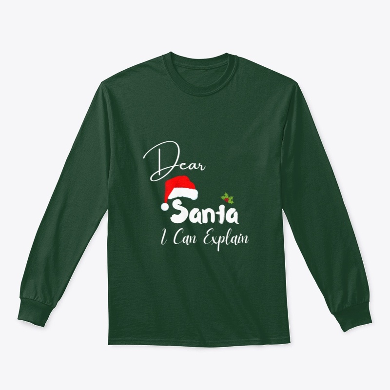 Dear Santa I Can Explain Shirt