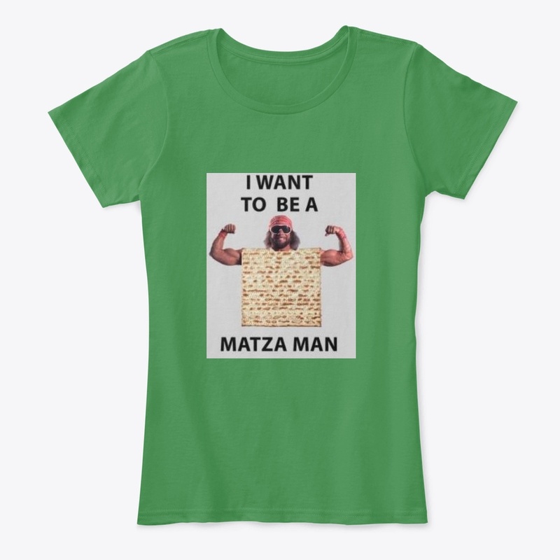 I want to be a Matza Man