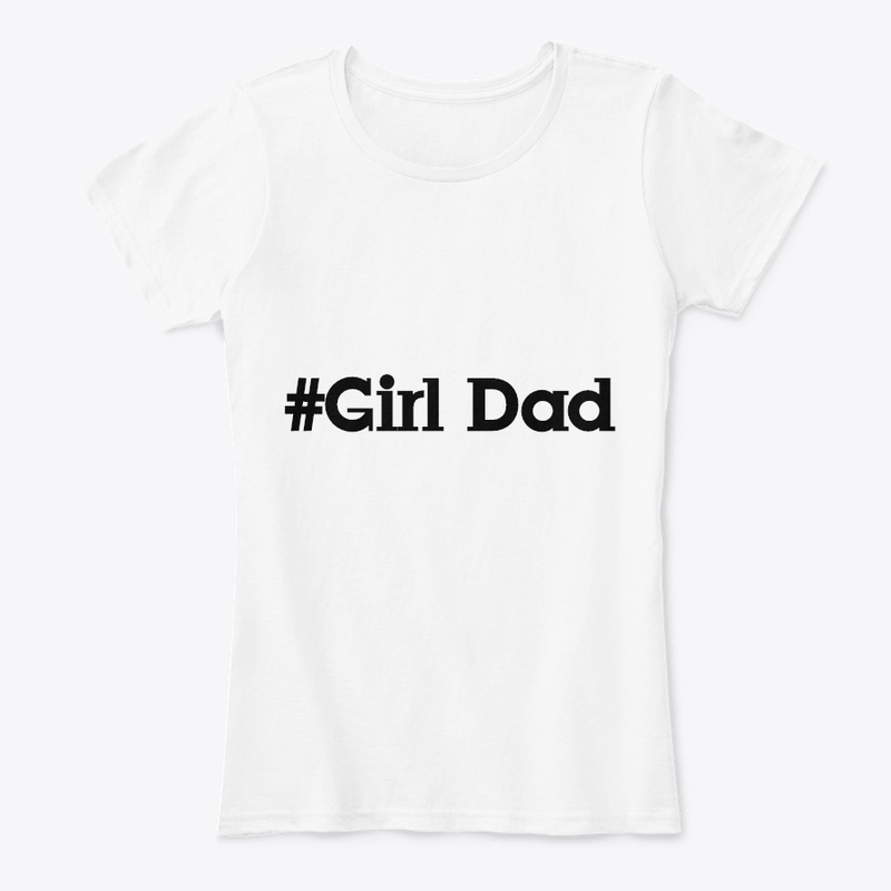 Girl Dad Shirts, Funny Shirts, Girl Dad