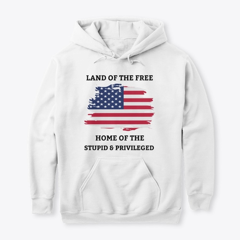 Land of the Free Home of the Stupid  2