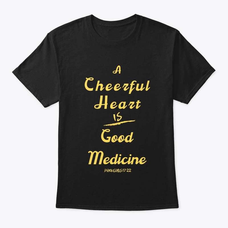A Cheerful Heart is Good Medicine