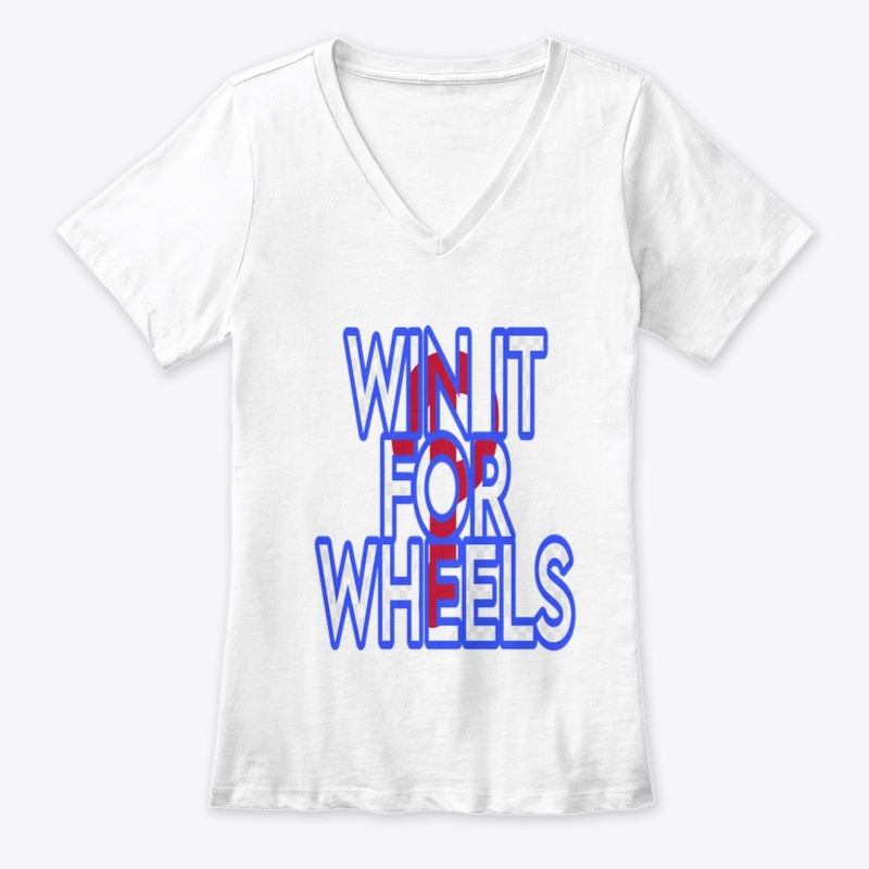 WIN IT FOR WHEELS shirt