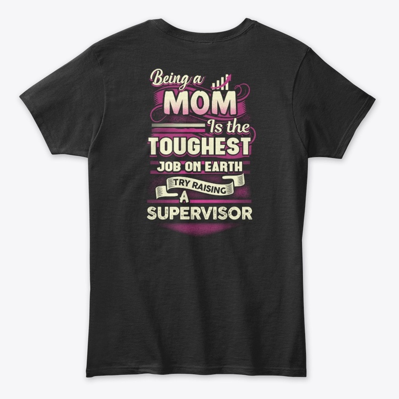 Proud Supervisor's Mom Shirt