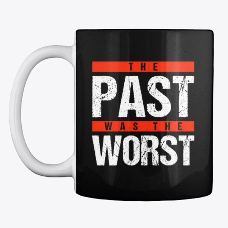 The Past was the Worst RED