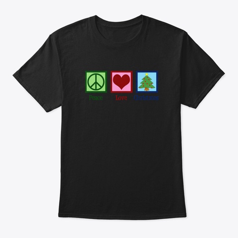 Peace Love Christmas Black T-Shirt Front