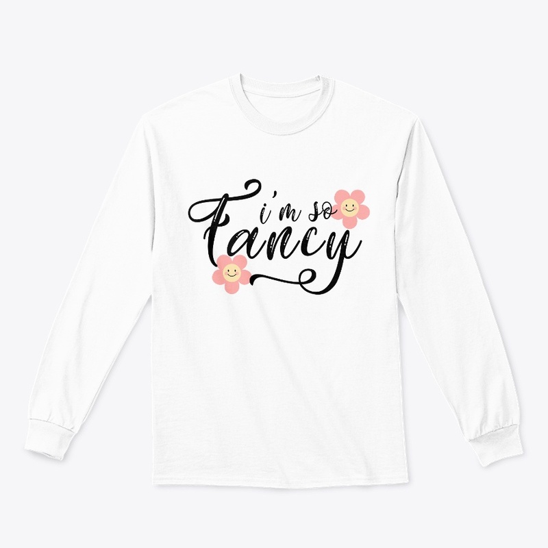 I am so Fancy Design T-shirt