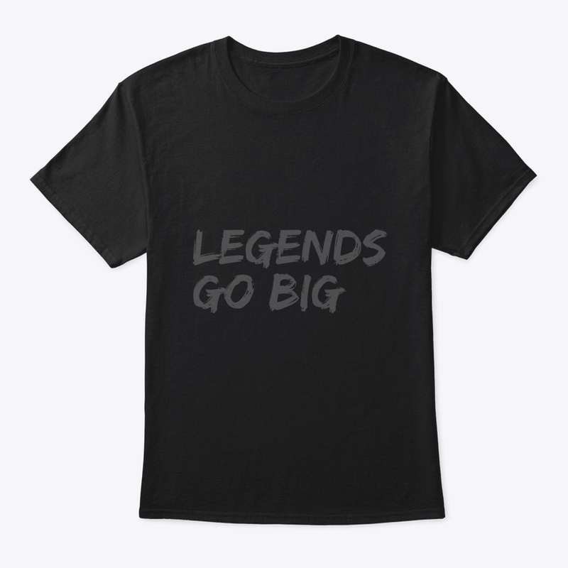 Go big