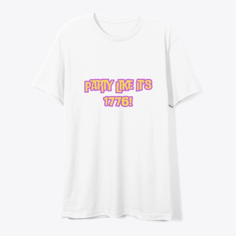 Party Like It’s 1776! Patriotic T-Shirt