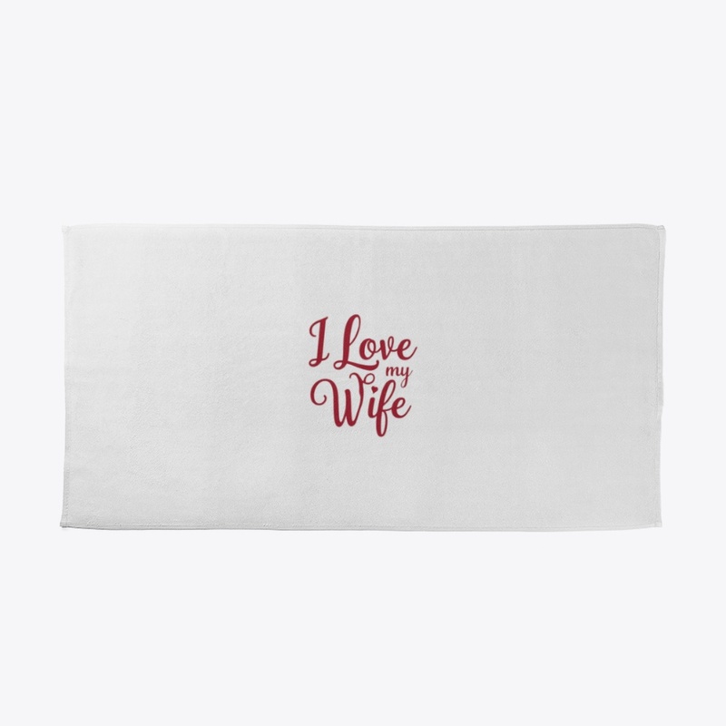 I LOVE MY WIFE