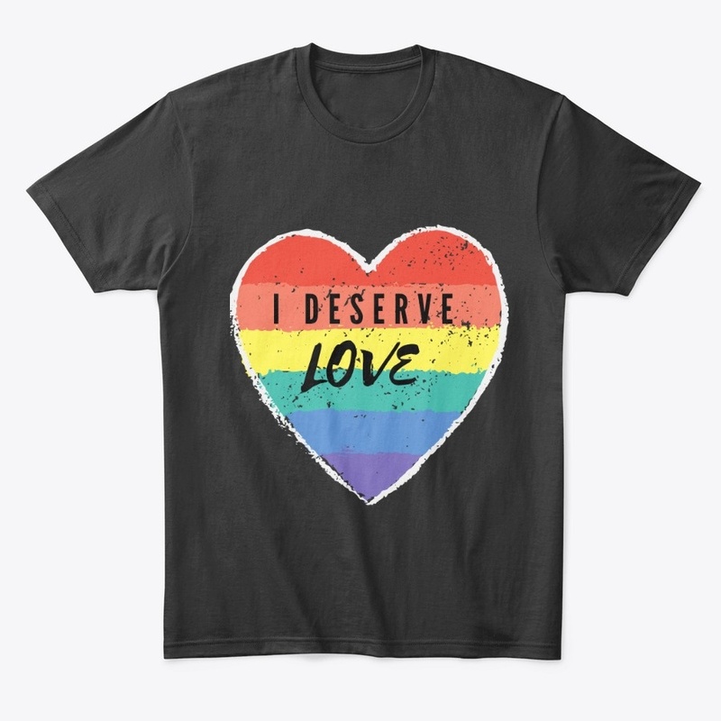 I Deserve Love Rainbow Heart