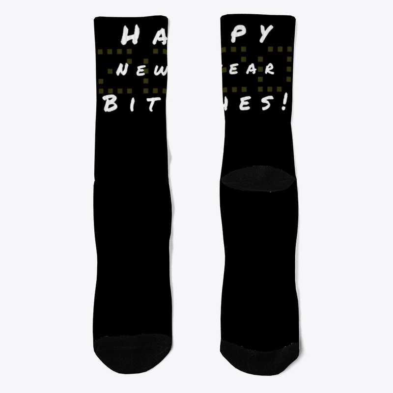 New Year 2020 "Happy New Year Bitches!"