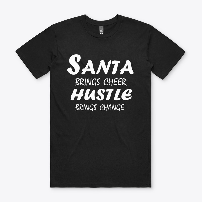 Santa Brings Cheer, Hustle Brings Change