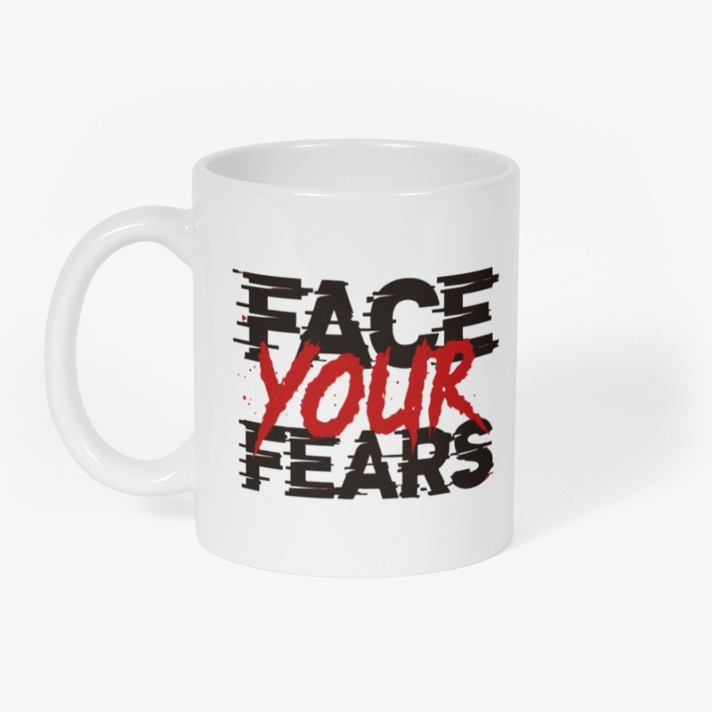 face your fears