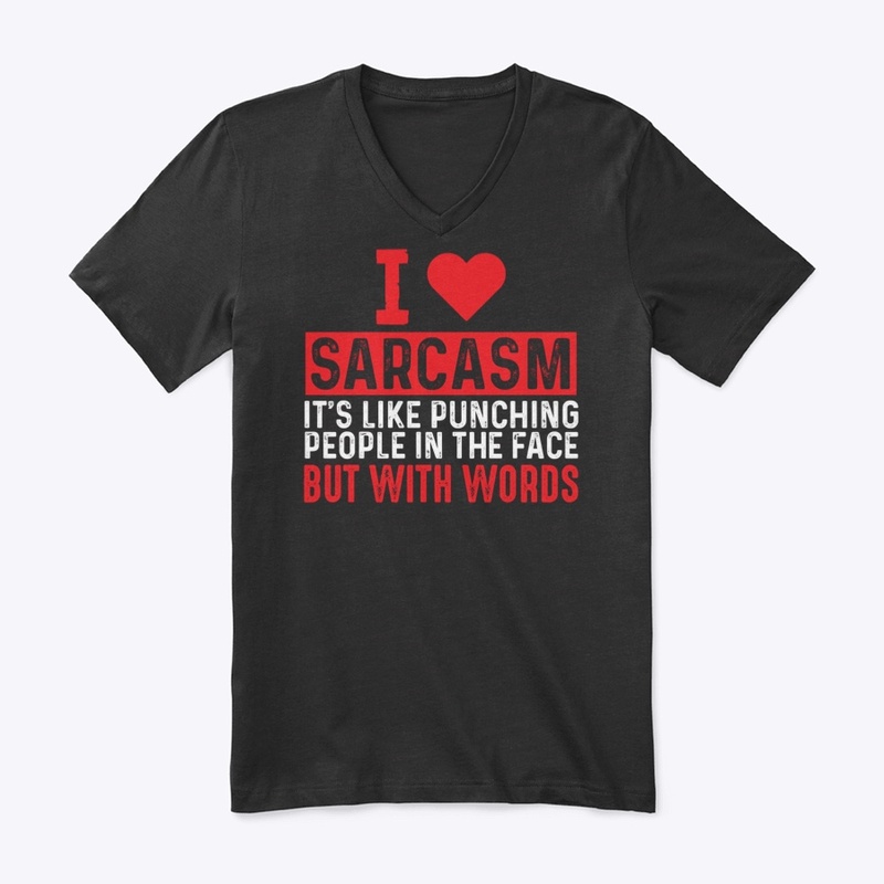 I LOVE Sarcasm