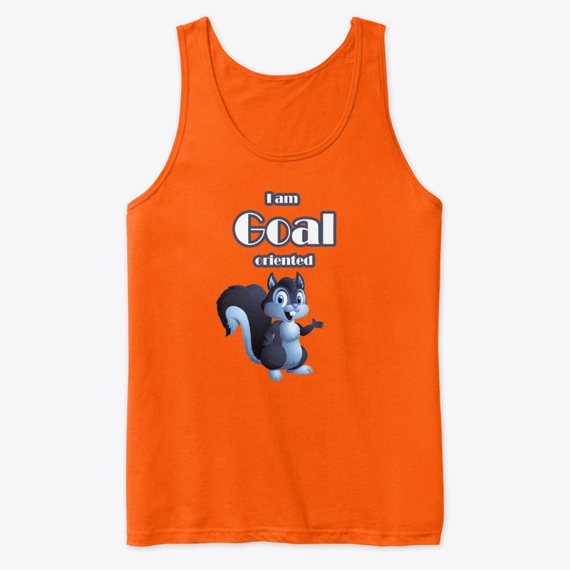 I am goal oriented- Cute squirrel 