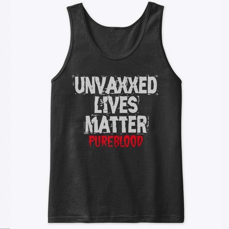 UNVAXXED LIVES MATTER