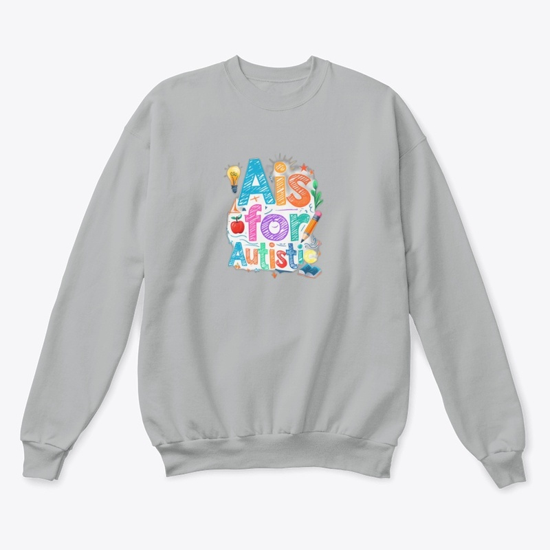 A Is for Autistic - Unisex Classic Crewneck Sweatshirt