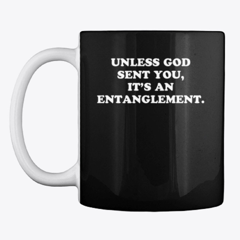 Unless God Sent You It's An Entanglement
