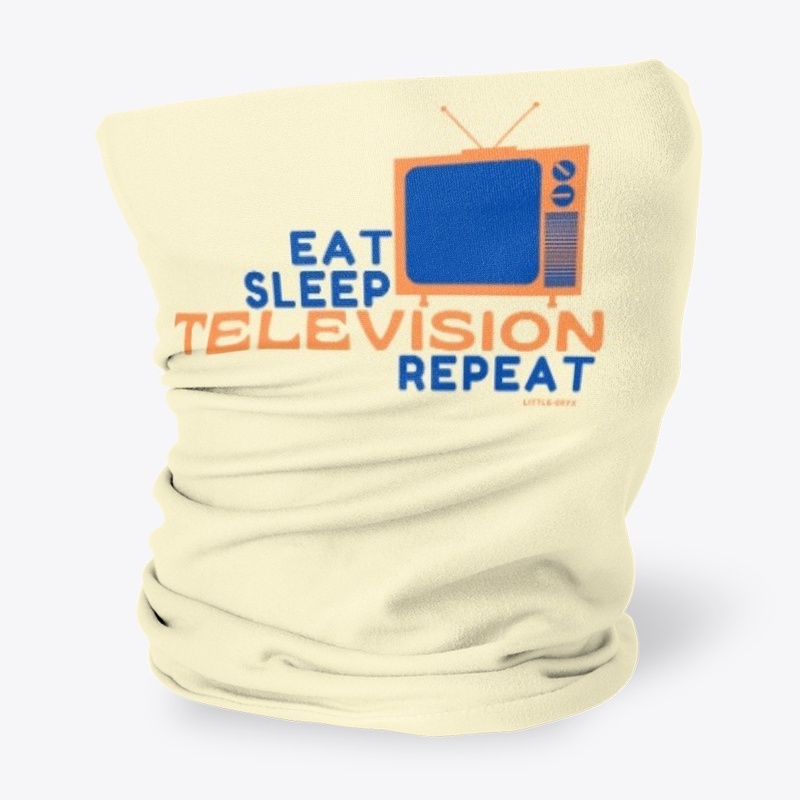 Eat Sleep Television Repeat 
