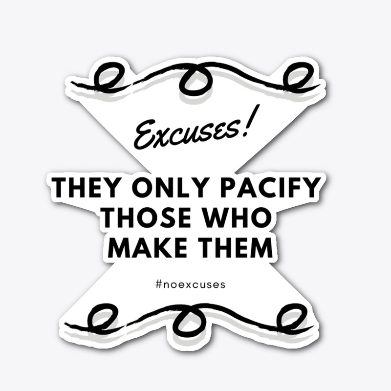 No Excuses...Seriously.