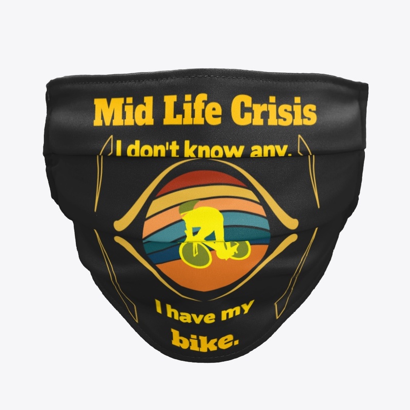 Mid life crises sorry, I ride a bike.