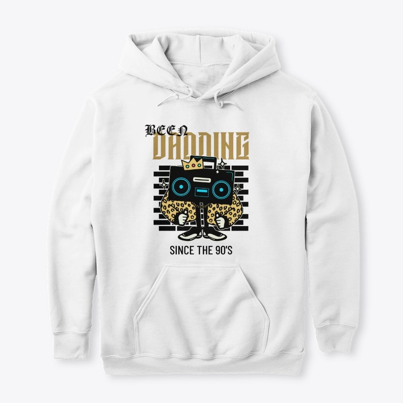 BEEN DADDING SINCE THE 80'S AND 90'S