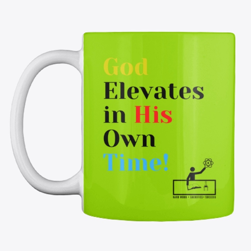 God Elevates in His Own Time!!!