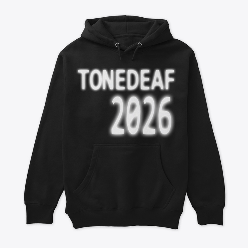 TONEDEAF 2026! PREMIUM HOODIE
