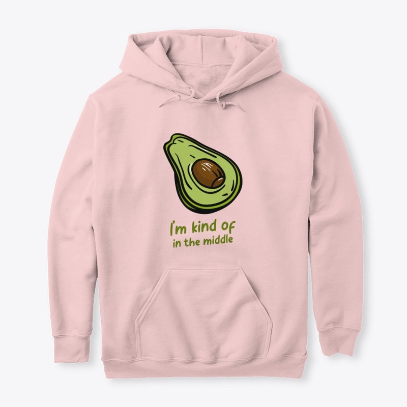 I'm Kind Of In The Middle Avocado